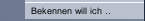 Bekennen will ich ..
