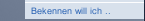 Bekennen will ich ..